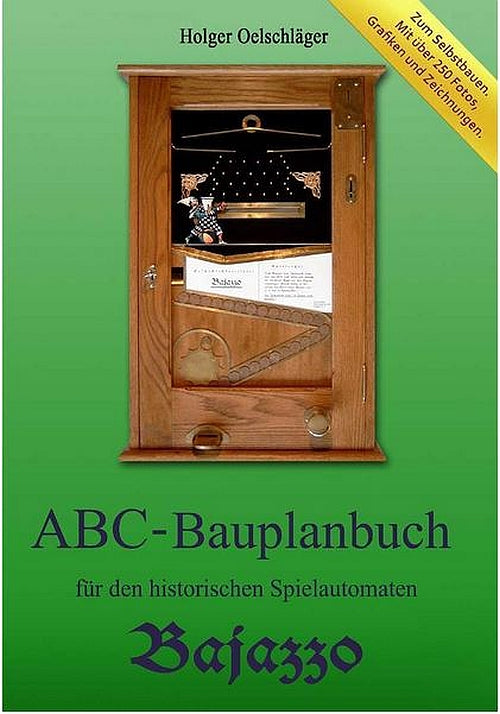 ABC Baubuch zum historischen Spielautomat Bajazzo selbst gebaut Bauplan DIY Buch